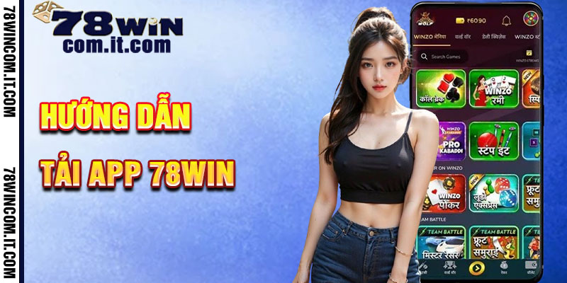 Hướng Dẫn Tải App 78Win