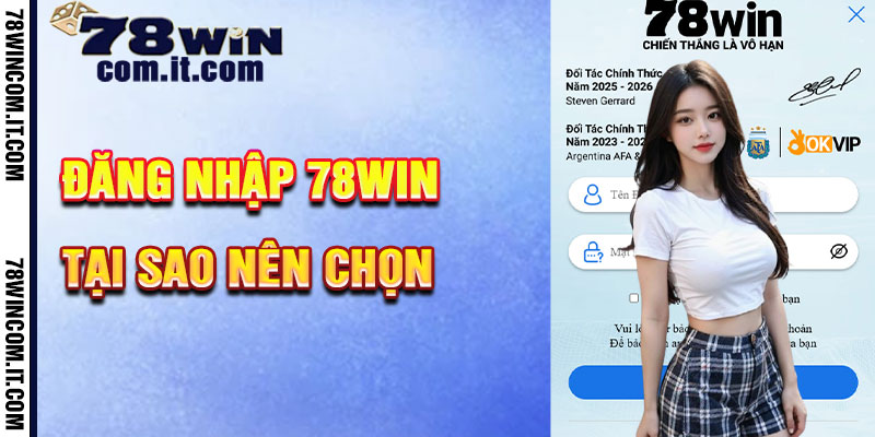 Tại Sao Đăng Nhập 78Win Hấp Dẫn?