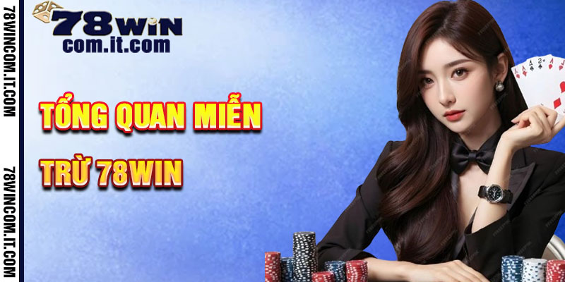 Tầm Nhìn Của Miễn Trừ Trách Nhiệm 78Win
